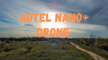 Autel Nano+ in Action (Standard + D-log)