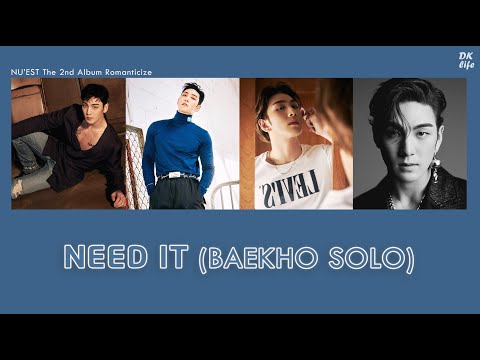 【韓繁中字】NU'EST - NEED IT (BAEKHO SOLO)