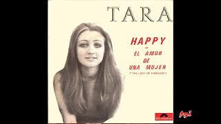 Tara - Singles Collection 1.- Happy / El amor de una mujer (The love of a woman) 1970