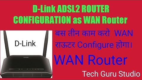 D-Link 2750U  router configuration as WAN Router.How Make WAN Router. How Make Ethernet Router.