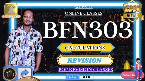 BFN303 CALCULATIONS REVISION SECOND SEMESTER 2025