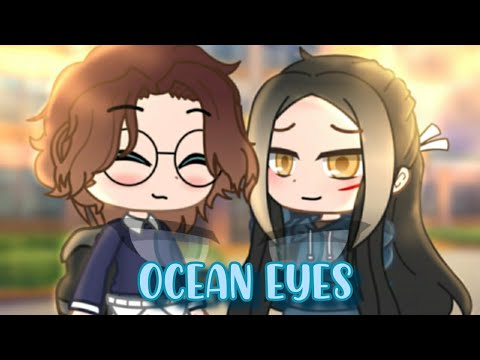 ↳ ͙「 Ocean eyes」➶ Gacha Life ➤ GLMV