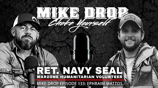 Warzone Humanitarian Ret. Navy SEAL Ephraim Mattos | Mike Ritland Podcast Episode 133