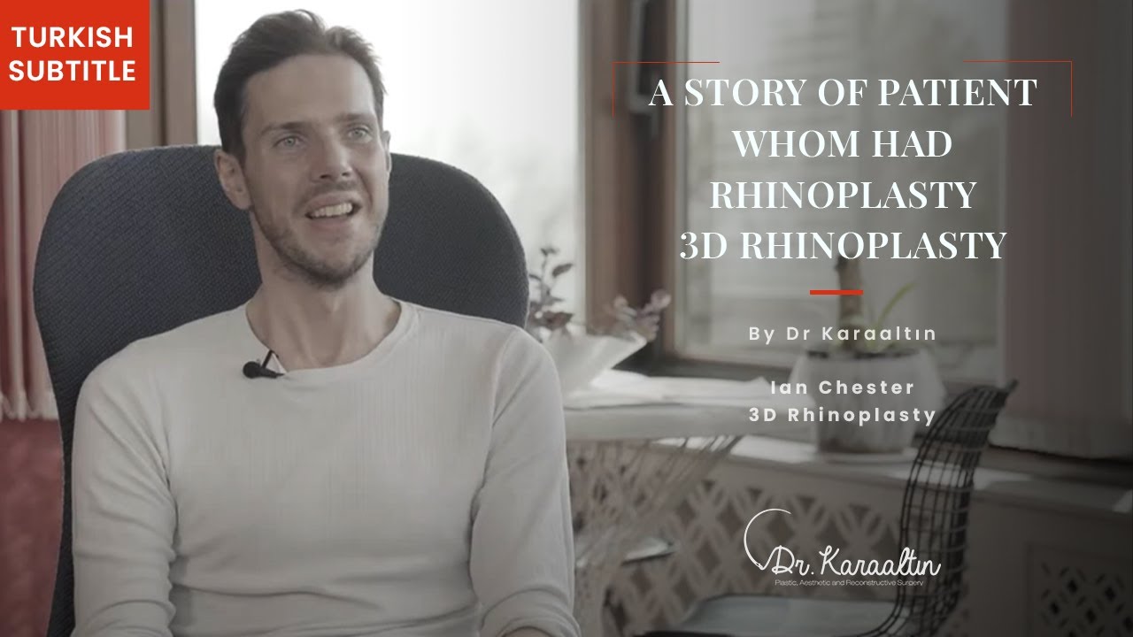 A Story Of Patient Whom Had Rhinoplasty-3D Rhinoplasty-DR. KARAALTIN