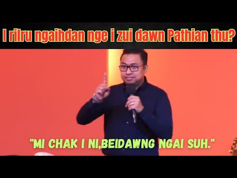 I rilru ngaihdan nge i zui dawn Pathian thu sermon tawi leh ropui tak chu