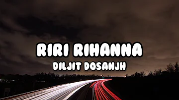 RiRi Rihanna - Diljit Dosanjh [Lyrics]