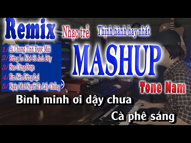 Liên Khúc Mashup Karaoke Nhạc Trẻ Hay Nhất song nhien karaoke class=