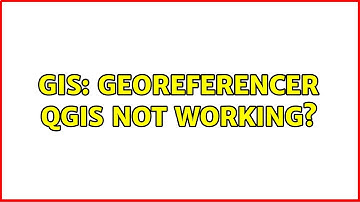 GIS: Georeferencer QGIS not working? (2 Solutions!!)