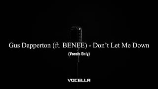 Gus Dapperton (ft. BENEE) - Don’t Let Me Down (Acapella/Vocals Only)