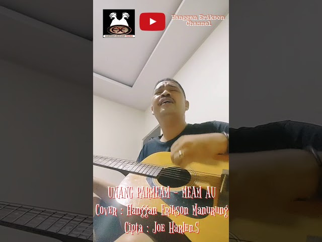 LAGU BATAK  Unang PARMEAM- MEAM AU,Cover Hanggan Erikson Manurung Cipta :Joe Harlen.S class=