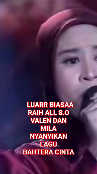 LUARR BIASAA RAIH ALL S.O VALEN DAN MILA NYANYIKAN LAGU BAHTERA CINTA #trending #viral #fyp