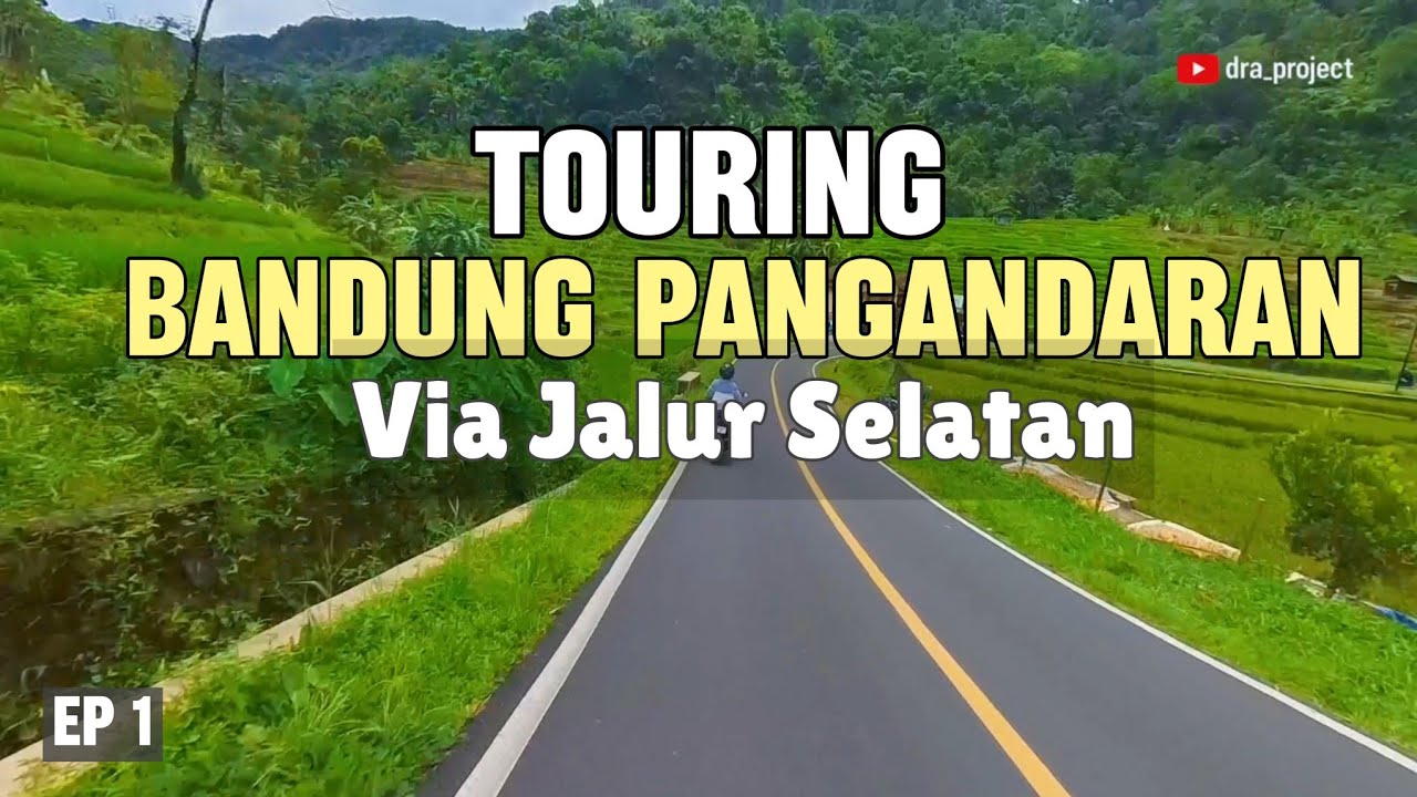 Touring Bandung - Pangandaran via Jalur Selatan Jawa Barat | Ciwidey Naringgul Sampai Pantai Jayanti