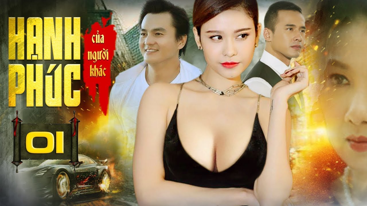 Phim Hay 2020 | HẠNH PHÚC CỦA NGƯỜI KHÁC- Tập 1 | Phim Việt Nam Hay Nhất 2020