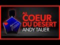 AU COEUR DU DESERT - ANDY TAUER | ❤️ Felicidad en bote ❤️ | Perfumismo | Reseña en español