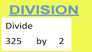 Divide     325      by     2