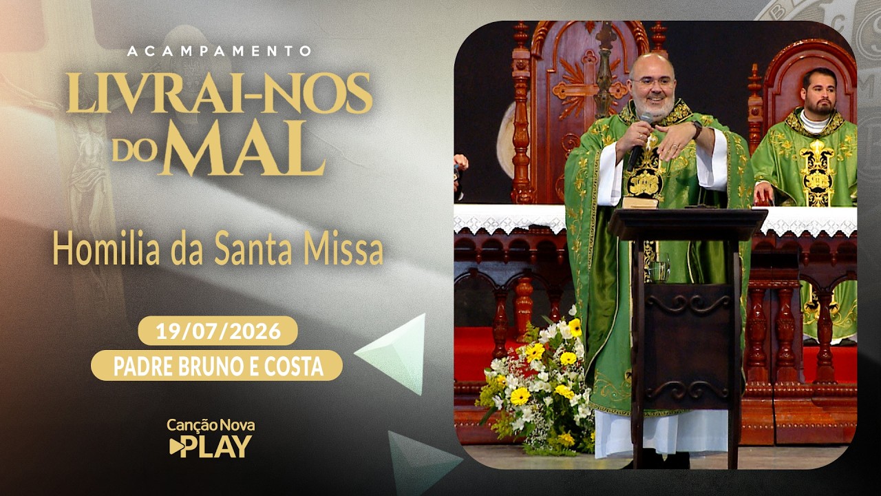 Homilia daSanta Missa - Padre Bruno Costa (19/07/2026)
