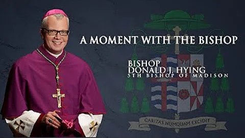The Mystery of Suffering with Christ - A Moment with the Bishop - July 17, 2022
