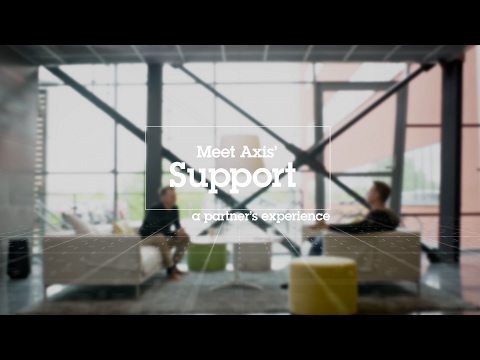 Meet Axis support – a partner’s experience