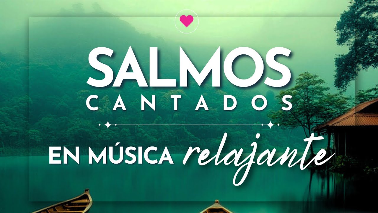 +10 SALMOS CANTADOS que traen profunda paz e intimidad con Dios ( música suave 🤍 )