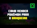 Tutorial - Como vender seus Pokémon para o Banqueiro