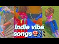 indie vibe songs (pt. 3)⛓🍄