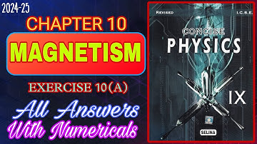 Magnetism |Class 9 Physics Chapter 10 | All Answers | 2024-25