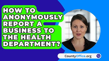 How To Anonymously Report A Business To The Health Department? - CountyOffice.org