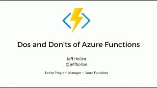 Dos and Don'ts for Serverless and Azure Functions - Jeff Hollan