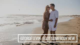 Georg Levin - I Got Somebody New