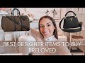 LUXURY ITEMS I ALWAYS BUY PRELOVED