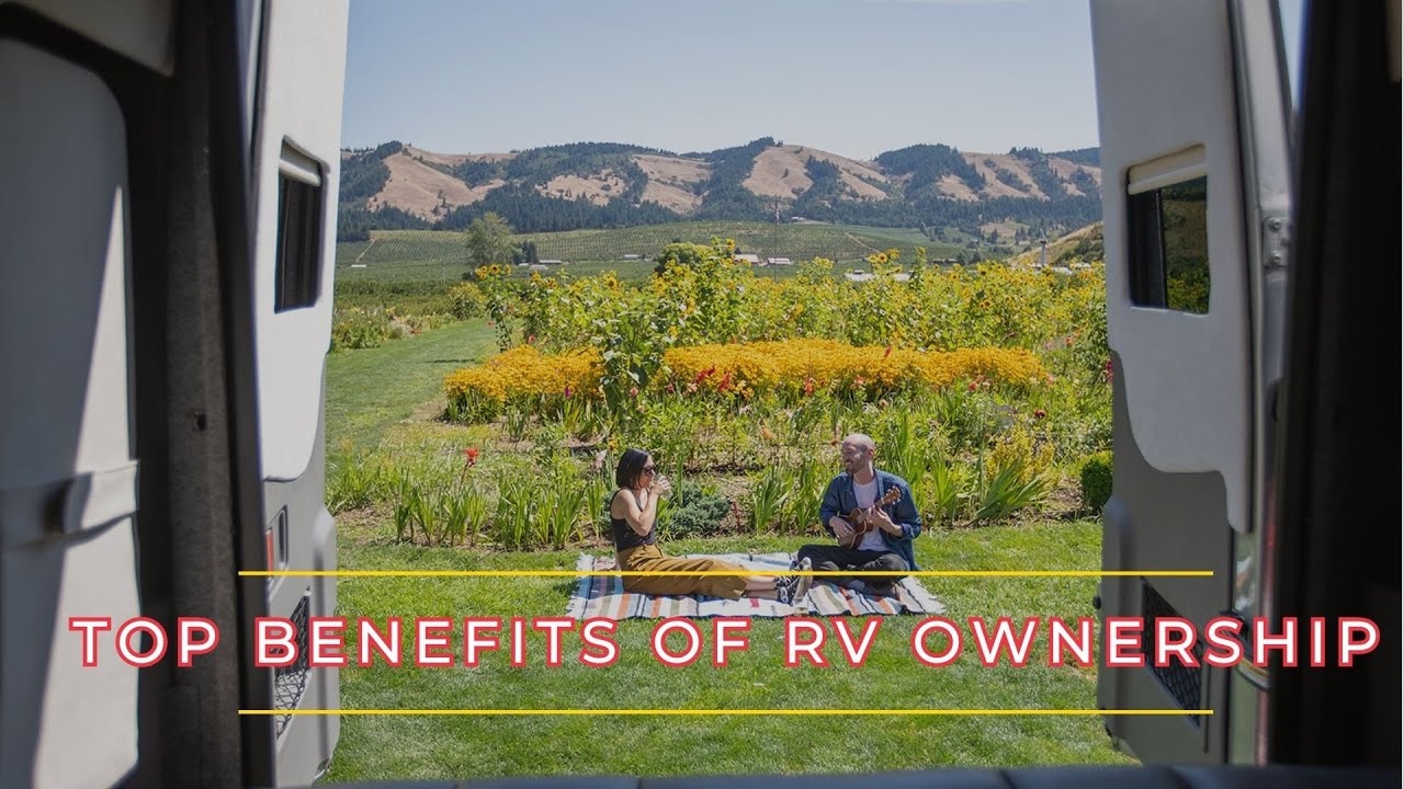 Top Benefits of RV Ownership - YouTube