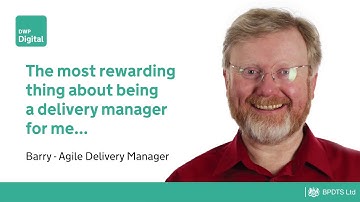 Agile Delivery Manager Barry - The most rewarding thing about being...