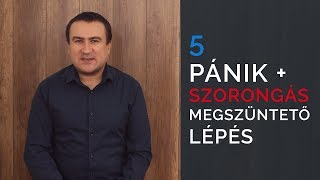 5 lépés, a Szorongás + a Pánik megszüntetéséhez