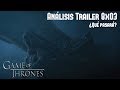 Análisis Trailer Ep. 3 Temp. 8 Game Of Thrones "La Larga Noche"