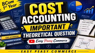 Cost Accounting l Important Theoretical Question l Bcom 1st year l Easy Peasy Commerce