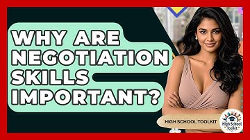Why Are Negotiation Skills Important? - High School Toolkit