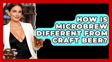 How Is Microbrew Different From Craft Beer? | The Pint Guy