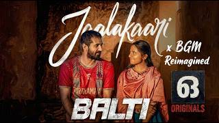 Jaalakaari X Bgm Reimagined Originals - From Balti Shane Nigam Shanthanu Bhagyaraj