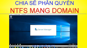 Hướng dẫn chia sẽ phân quyền NTFS Permission trên máy Domain Controller | Học nghề CNTT