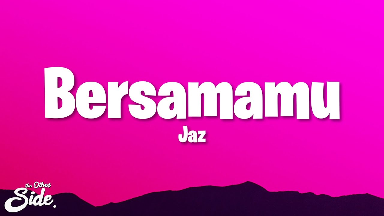 Jaz - Bersamamu (Lyrics)