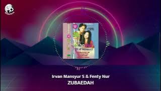 Irvan Mansyur S feat Fenty Nur - Zubaedah