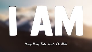 I Am - Yung Baby Tate feat. Flo Milli [Lyrics Video] 🐋