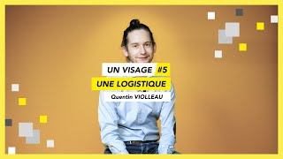 UN VISAGE UNE LOGISTIQUE 5 | Quentin Violleau | Ingénieur Applications