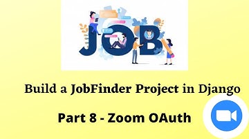 Build JobFinder in Django | Part 8 - Zoom OAuth
