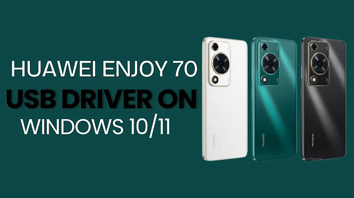 Huawei Enjoy 70 USB Driver on Windows 10/11 Free Download