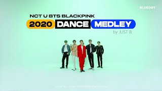 [COVER by B] 2020 COVER DANCE MEDLEY by JUST BㅣNCT U BTS BLACKPINK