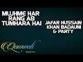 Mujhme har rang ab tumhara hai  jafar hussain khan badauni  party album qawwalivol 2