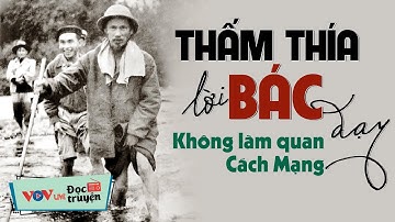 Thấm Thía Lời Bác Dạy - Không Làm Quan Cách Mạng | Nghe Kể Chuyện Về Bác Hồ Xúc Động Nghẹn Ngào