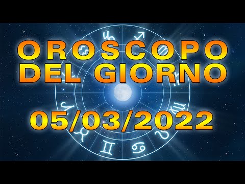 Oroscopo del Giorno Sabato 5 Marzo 2022!