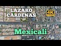 Recorrido por Lázaro Cárdenas Mexicali